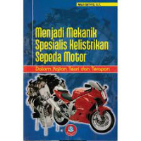 Menjadi Mekanik Spesialis Kelistrikan Sepeda Motor Dalam Kajian Teori Dan Terapan