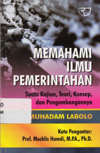 Memahami Ilmu Pemerintahan : Suatu Kajian, Teori, Konsep, Dan Pengembangan