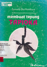 Membuat Tepung Tapioka /  Sumadji Eko Handoyo