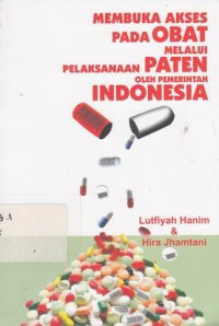 Membuka Askes Pada Obat Pelaksanaan Paten Oleh Pemerintah Indonesia