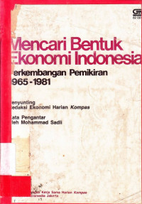 Mencari bentuk ekonomi Indonesia : Perkembangan pemikiran 1965-1981