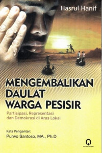 Mengembalikan Daulat Warga Pesisir: Partisipasi Representasi Dan Demokrasi Di Aras Lokal