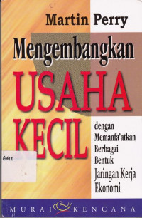 Mengembangkan Usaha Kecil Dengan Memanfaatkan Berbagai Bentuk Jaringan Kerja Ekonomi