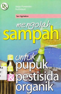 Mengolah sampah Untuk Pupuk dan Pestisida Organik