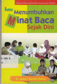 Menumbuhkan Minat Baca Sejak Dini: Panduan Praktis Bagi Pendidik Orang Tua, Dan Penerbit