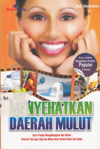 Menyehatkan Daerah Mulut Cara Praktis Menghilangkan Bau Mulut Di Sertai Tips AgarGigi Dan Mulut Anda Selalu Sehat Dan Indah