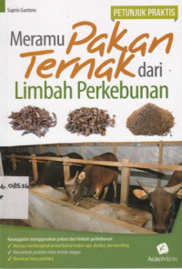 Meramu Pakan Ternak dari Limbah Perkebunan