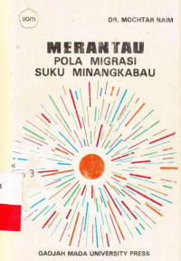 Merantau : Pola migrasi suku minangkabau / Mochtar Naim