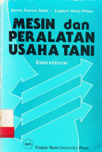 Mesin dan Peralatan Usaha Tani / Harris P. Smith; Lambert H. Wilkes