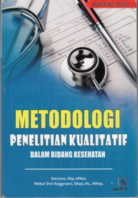 Metodologi Penelitian Kualitatif Dalam Bidang Kesehatan