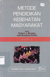 Metode Pendidikan Kesehatan Masyarakat (Community Health Education Methods : A Practical Guide)