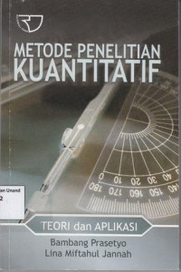 Metode Penelitian Kuantitatif : Teori dan Aplikasi