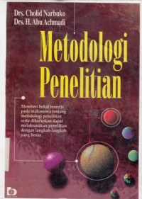 Metodologi Penelitian : Memberikan Bekal Teoritis Pada Mahasiswa Tentang Metodologi Penelitian Serta Diharapkan Dapat Melaksanakan Penelitian Dengan Langkah-Langkah Yang Benar