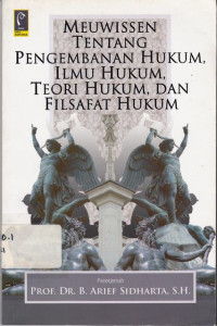 Meuwissen Tentang Pengembanan Hukum Ilmu Hukum Teori Hukum Dan Filsafat Hukum