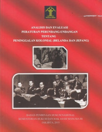 Analisis Dan Evaluasi Peraturan Perundang-Undangan Tentang Peninggalan Kolonial (Belanda dan Jepang)