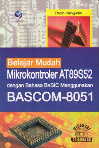 Belajar Mudah Mikrokontroler AT 89S52 dengan Bahasa Basic Menggunakan BASCOM-8051