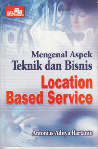 Mengenal Aspek Teknik dan Bisnis : Location Based Service