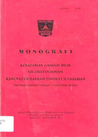 Monografi Kenagarian Ganggo Hilir Kecamatan Bonjol Kabupaten Daerah Tingkat II Pasaman