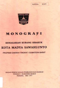 Monografi Kenagarian Kubang Sirakuk Kota Madya Sawahlunto Propinsi Daerah Tingkat I Sumatera Barat