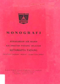 Monografi Kecamatan Padang Selatan Kotamadya Padang Propinsi Daerah Tingkat I Sumatera Barat