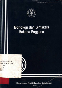 Morfologi Dan Sintaksis Bahasa Enggano / Syahwin Nikelas; Halipami Rasyad; M. Atar Semi