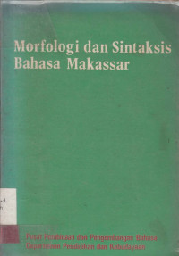 Morfologi Dan Sintaksis Bahasa Makassar / A. Kadir Manyambeang