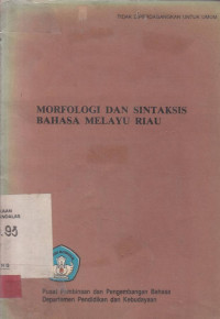 MORFOLOGI Dan Sintaksis Bahasa Melayu Riau / Kailani Hasan et.al.