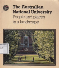 The Australian National University : People and Places in a landscape