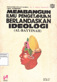 Membangun Ilmu Pengetahuan Berlandaskan Ideologi (Al-Bayyinah)