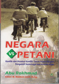 Negara VS Petani:Konflik dan Resolusi Konflik Tanah Hutan Negara Perspektif Sosio-Legal dan Hukum Islam