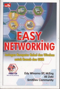 Easy Networking:Jaringan Komputer Kabel dan Wireless untuk Rumah dan UKM