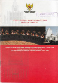 Kutipan Putusan Mahkamah Konstitusi Republik Indonesia Nomor 16/PUU-IV/2008 Perihal Pengujian Undang - Undang Nomor 4 Tahun 2004 Tentang Kekuasaan Kehakiman Terhadap Undang - Undang Dasar Negara Republik Indonesia Tahun 1945