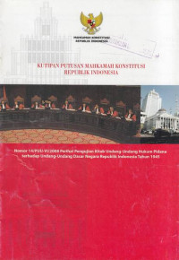 Kutipan Putusan Mahkamah Konstitusi Republik Indonesia Nomor 14/PUU-VI/2008 Perihal Pengujian Kitab Undang - Undang Hukum Pidana Terhadap Undang - Undang Dasar Negara Republik Indonesia Tahun 1945