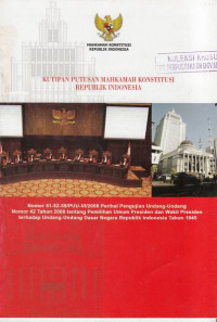 Kutipan Putusan Mahkamah Konstitusi Republik Indonesia Nomor 51-52/PUU-VI/2008 Perihal Pengujian Undang - Undang Nomor 42 Tahun 2008 Tentang Pemilihan Umum Presiden dan Wakil Presiden Terhadap Undang - Undang Dasar Negara Republik Indonesia Tahun 1945