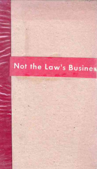 Not The Law's Business