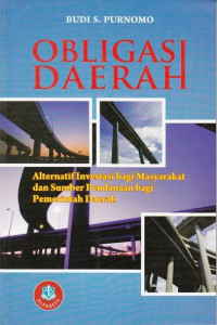 Obligasi Daerah:Aternatif Investasi bagi Masyarakat dan sumber Pendanaan Bagi Pemerintahan daerah