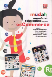 Mudah membuat toko Online dengan Oscommerce:pElajari Bagaimana Carnya untuk Mendesain membangun dan Menghasilkan Profit dari Bisnis Online