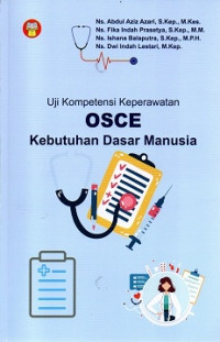 Uji Kompetensi Keperawatan: OSCE Kebutuhan Dasar Manusia