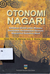 Otonomi Nagari Kebijakan Efektif Untuk Memacu Percepatan Pertumbuhan Ekonomi Masyarakat Sumatera Barat