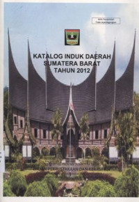 Katalog Induk Daerah Sumatera Barat Tahun 2012