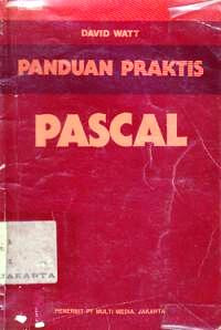 Panduan Praktis Pascal / David Watt