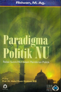 Paradigma Politik NU: Relasi Sunni-NU Dalam Pemikiran Politik