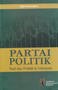 Partai Politik:Teori dan Praktik di Indonesia