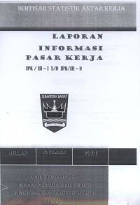 Laporan Informasi Pasar Kerja IPK/III - I S/D IPK/III - 8 Bulan November 2014