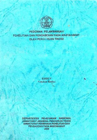 Pedoman Pelaksanaan Penelitian dan Pengabdian Pada Masyarakat Oleh Perguruan Tinggi Cetakan Kedua