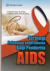 Strategi Pelayanan Keperawatan bagi Penderita Aids