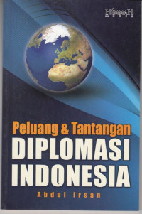 Peluang dan Tantangan Diplomasi Indonesia