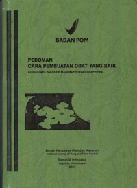 Pedoman Cara Pembuatan Obat yang Baik:Guidelines Manufacturing Practice