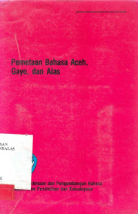 Pemetaan Bahasa Aceh, Gayo, dan Alas / Osra M. Akbar; Wamad Abdullah; Surya Nola Latif; Syech Ahmaddin