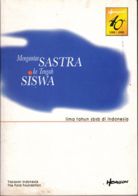 Mengantar Sastra ke tengah Siswa:Lima Tahun SBSB di Indonesia